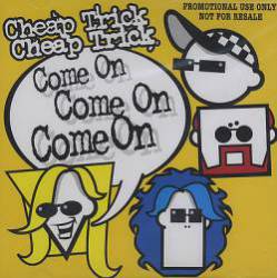 Cheap Trick : Come on, Come on, Come On